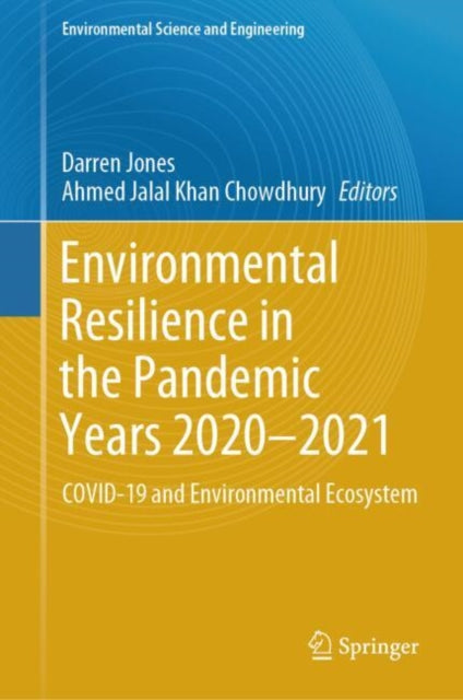 Environmental Resilience in the Pandemic Years 2020–2021: COVID-19 and Environmental Ecosystem