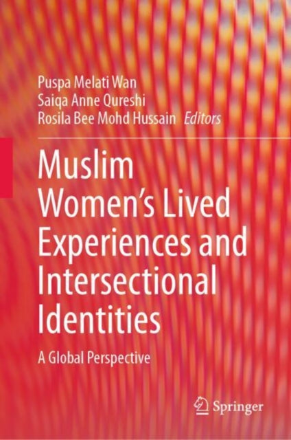 Muslim Women's Lived Experiences and Intersectional Identities: A Global Perspective
