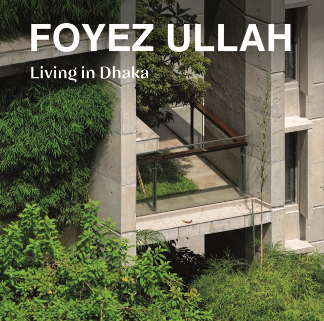 Foyez Ullah: Living in Dhaka