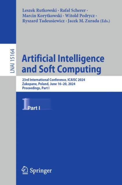 Artificial Intelligence and Soft Computing: 23rd International Conference, ICAISC 2024, Zakopane, Poland, June 16–20, 2024, Proceedings, Part I