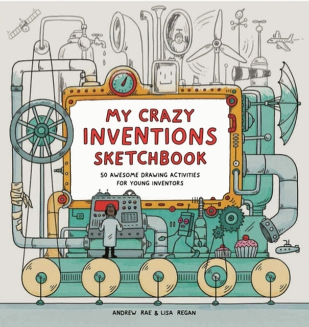My Amazing Inventions Sketchbook: 50 Awesome Drawing Activities for Young Inventors