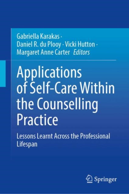 Applications of Self-Care Within the Counselling Practice: Lessons Learnt Across the Professional Lifespan