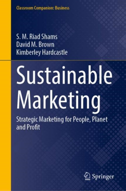 Sustainable Marketing: Strategic Marketing for People, Planet and Profit