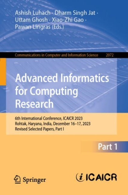 Advanced Informatics for Computing Research: 6th International Conference, ICAICR 2023, Rohtak, Haryana, India, December 16–17, 2023, Revised Selected Papers, Part I