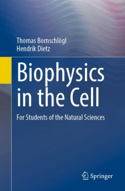 Biophysics in the Cell: For Students of the Natural Sciences
