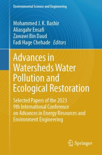 Advances in Watersheds Water Pollution and Ecological Restoration: Selected Papers of the 2023 9th International Conference on Advances in Energy Resources and Environment Engineering