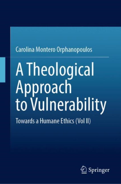 A Theological Approach to Vulnerability: Towards a Humane Ethics