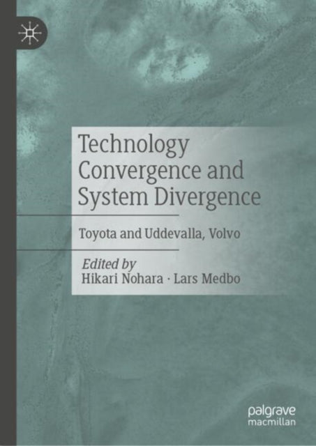 Technology Convergence and System Divergence: Toyota and Uddevalla, Volvo