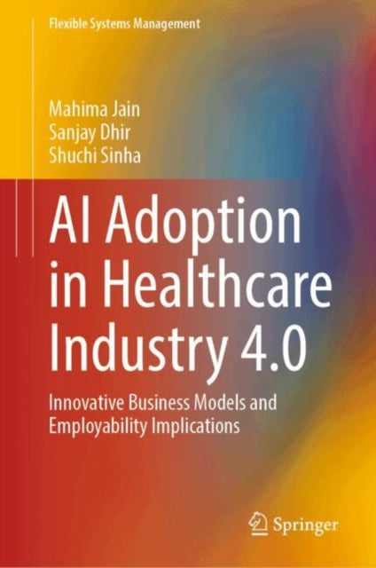 AI Adoption in Healthcare Industry 4.0: Innovative Business Models and Employability Implications