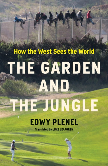 The Garden and the Jungle: How the West Sees the World