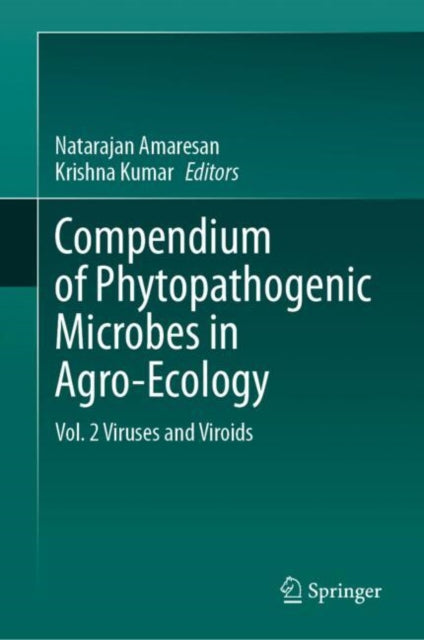 Compendium of Phytopathogenic Microbes in Agro-Ecology: Vol. 2 Viruses and Viroids