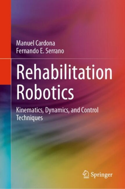 Rehabilitation Robotics: Kinematics, Dynamics, and Control Techniques