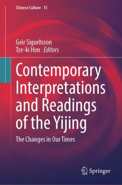 Contemporary Interpretations and Readings of the Yijing: The Changes in Our Times