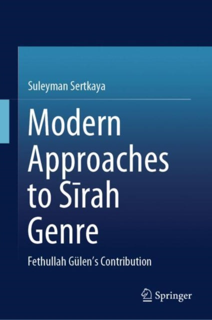 Modern Approaches to Sirah Genre: Fethullah Gulen’s Contribution