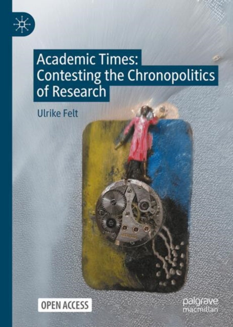 Academic Times: Contesting the Chronopolitics of Research