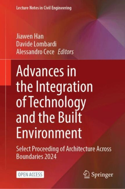 Advances in the Integration of Technology and the Built Environment: Select Proceeding of Architecture Across Boundaries 2024