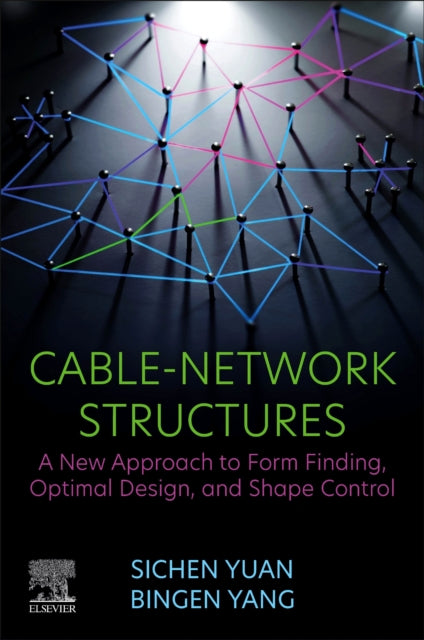 Cable-Network Structures: A New Approach to Form-Finding, Optimal Design, and Shape Control