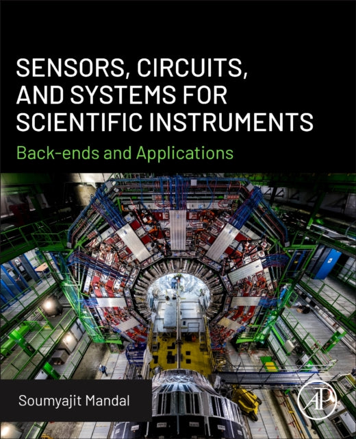 Sensors, Circuits, and Systems for Scientific Instruments: Back-Ends and Applications