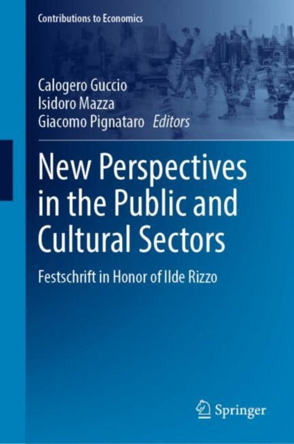 New Perspectives in the Public and Cultural Sectors: Festschrift in Honor of Ilde Rizzo
