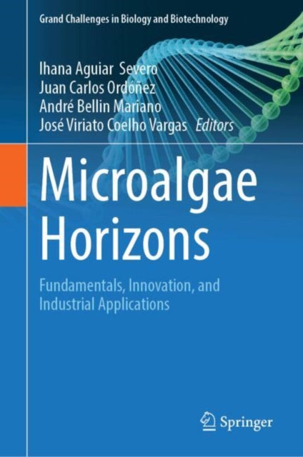 Microalgae Horizons: Fundamentals, Innovations, and Industrial Applications