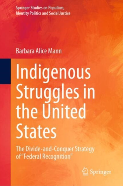Indigenous Struggles in the United States: The Divide-and-Conquer Strategy of "Federal Recognition"