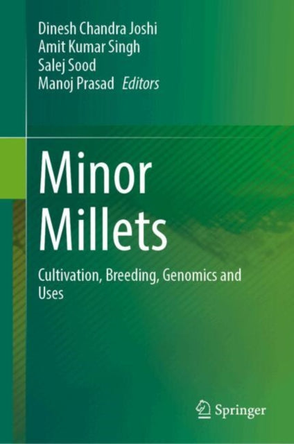 Minor Millets: Cultivation, Breeding, Genomics and Uses