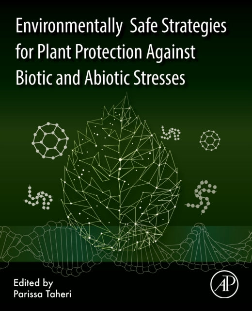 Environmentally Safe Strategies for Plant Protection Against Biotic and Abiotic Stresses