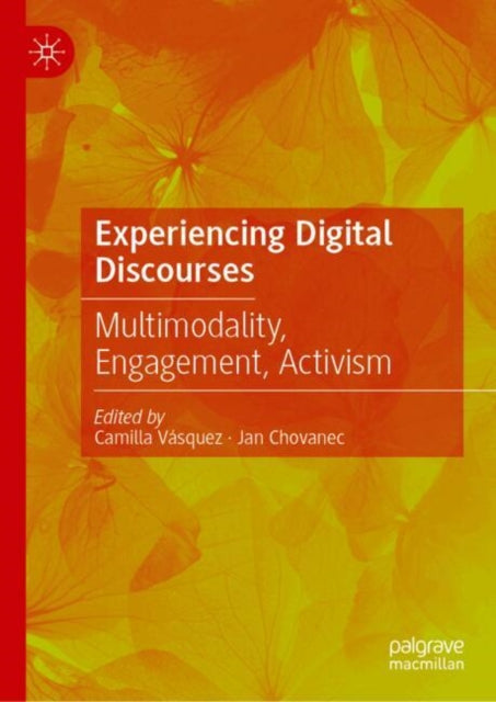 Experiencing Digital Discourses: Multimodality, Engagement, Activism