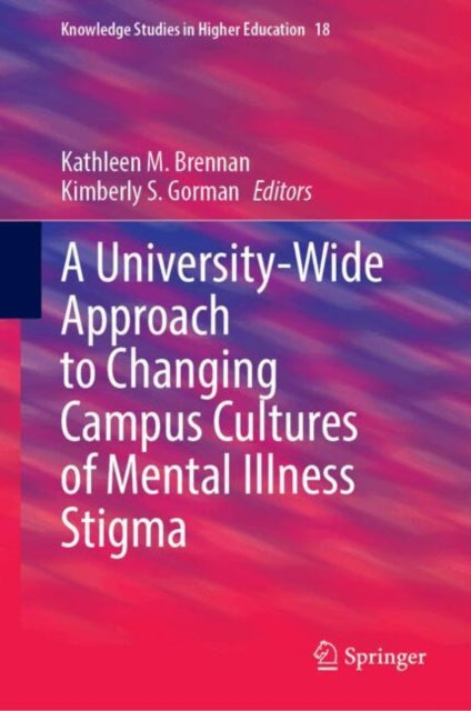 A University-Wide Approach to Changing Campus Cultures of Mental Illness Stigma