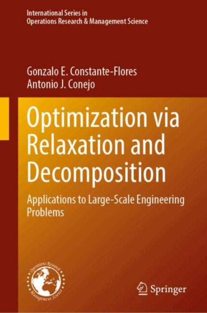 Optimization via Relaxation and Decomposition: Applications to Large-Scale Engineering Problems
