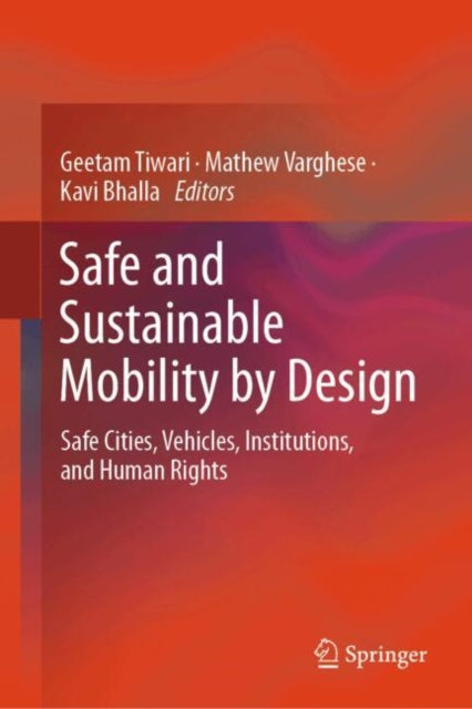 Safe and Sustainable Mobility by Design: Safe Cities, Vehicles, Institutions, and Human Rights