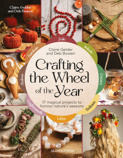 Crafting the Wheel of the Year: 17 Magical Projects to Honour Nature’s Seasons