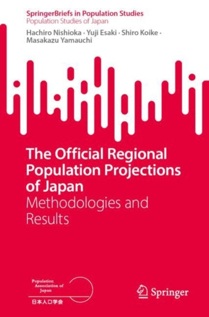 The Official Regional Population Projections of Japan: Methodologies and Results