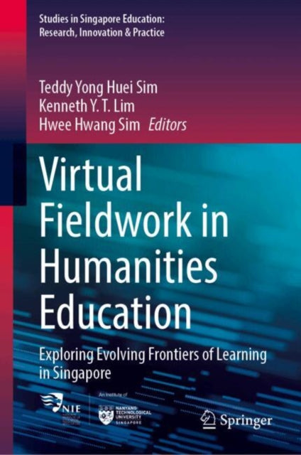 Virtual Fieldwork in Humanities Education: Exploring Evolving Frontiers of Learning in Singapore