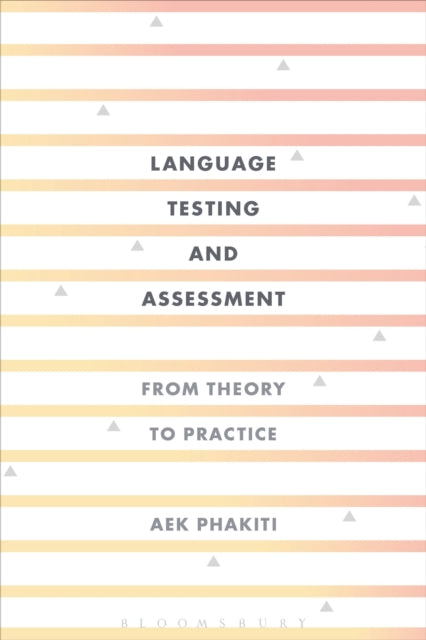 Language Testing and Assessment: From Theory to Practice