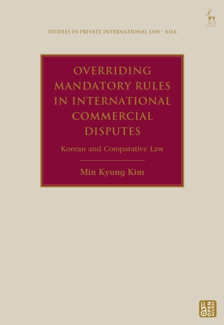 Overriding Mandatory Rules in International Commercial Disputes: Korean and Comparative Law