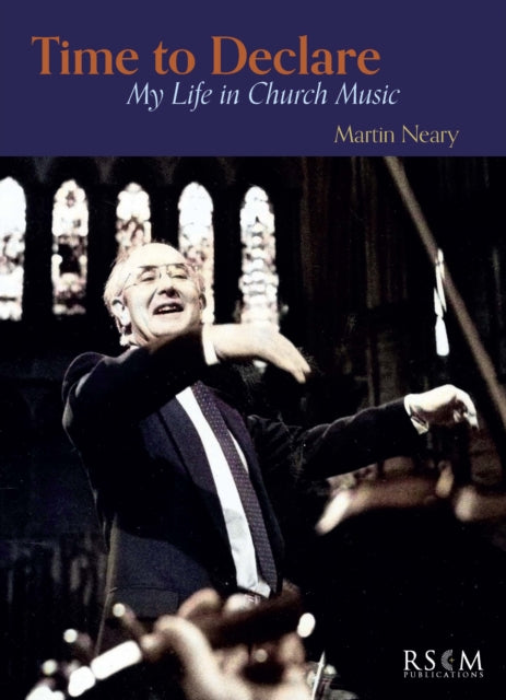 Time to Declare: My Life in Church Music