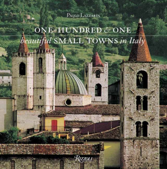 One Hundred and One Beautiful Small Towns in Italy
