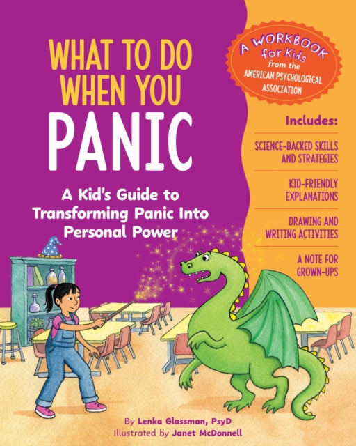 What to Do When You Panic: A Kid's Guide to Transforming Panic into Personal Power