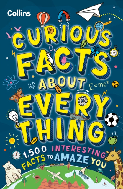 Curious Facts About Everything: 1,500 Interesting Facts to Amaze You