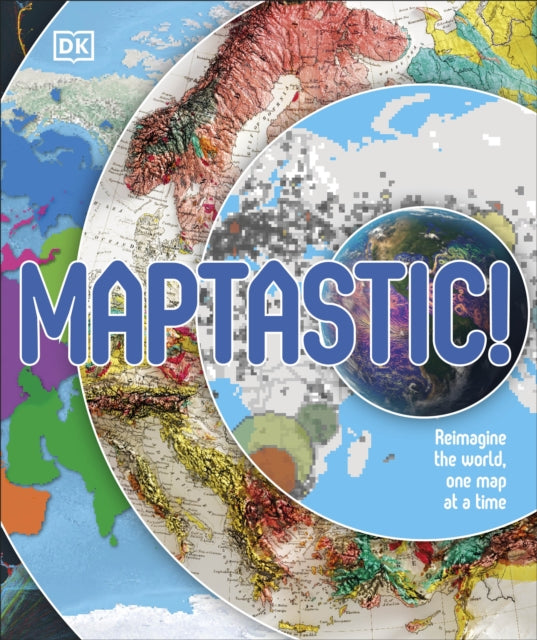 Maptastic!: A Mind-Blowing Map Adventure on Every Page