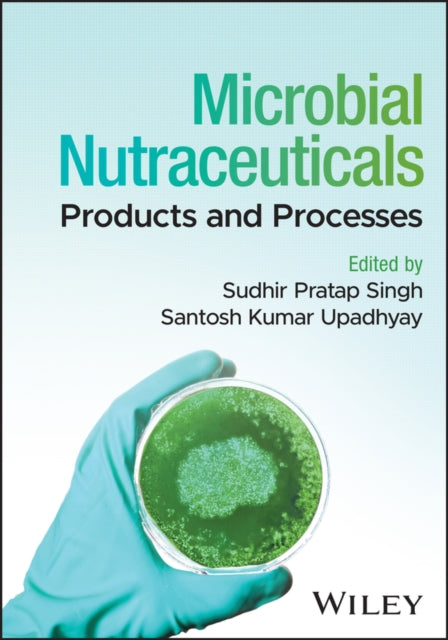 Microbial Nutraceuticals: Products and Processes