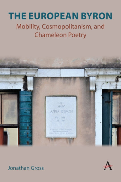 The European Byron: Mobility, Cosmopolitanism, and Chameleon Poetry