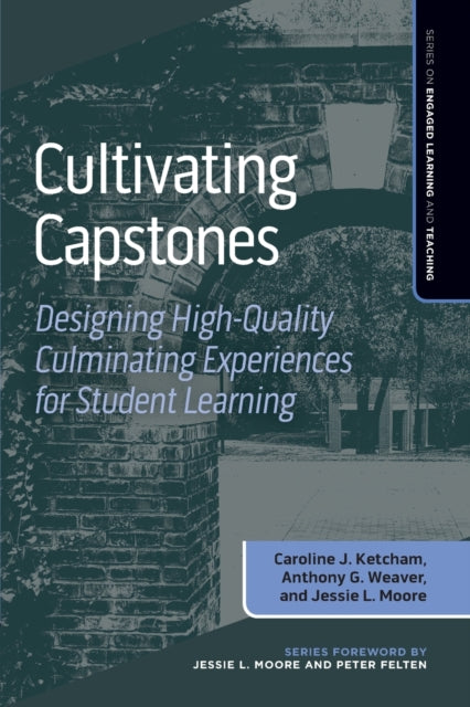 Cultivating Capstones: Designing High-Quality Culminating Experiences for Student Learning