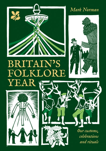 Britain’s Folklore Year: A Seasonal Journey Through Our Customs, Celebrations and Rituals