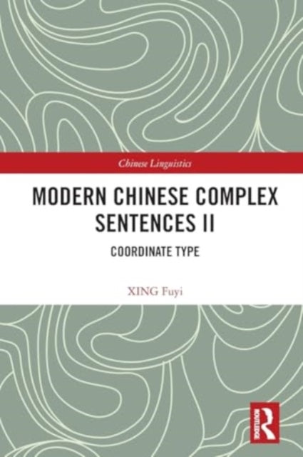 Modern Chinese Complex Sentences II: Coordinate Type