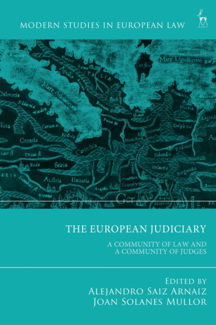 The European Judiciary: A Community of Law and a Community of Judges
