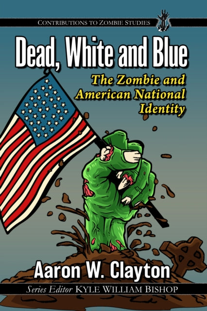 Dead, White and Blue: The Zombie and American National Identity