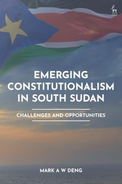 Emerging Constitutionalism in South Sudan: Challenges and Opportunities