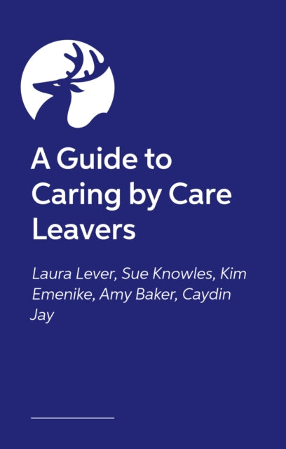 The Insider’s Guide to Foster Care: What Care Leavers Need You to Know
